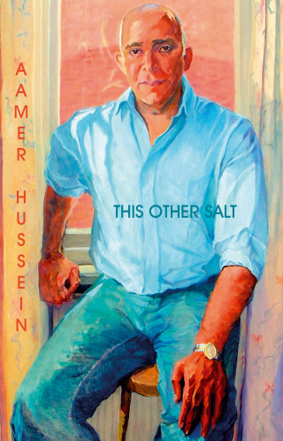 Aamer Hussein: This Other Salt