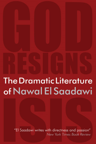 Nawal El Saadawi: The Dramatic Literature of Nawal El Saadawi