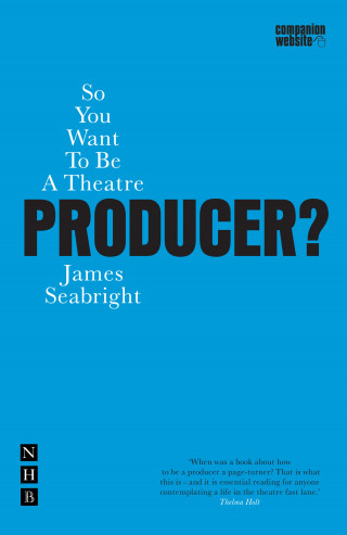 James Seabright: So You Want to be a Theatre Producer?