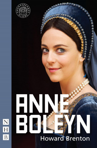 Howard Brenton: Anne Boleyn