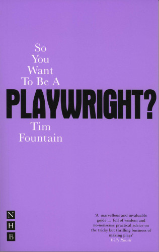 Tim Fountain: So You Want To Be A Playwright?