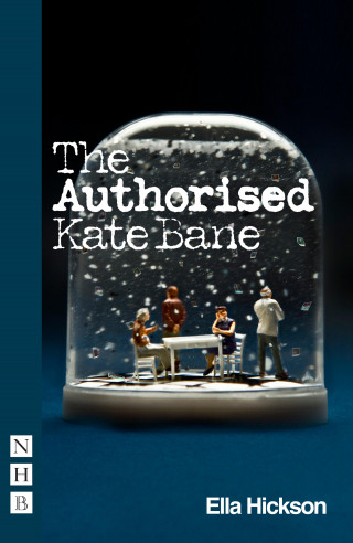 Ella Hickson: The Authorised Kate Bane