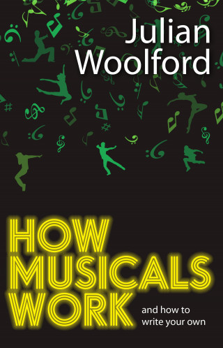 Julian Woolford: How Musicals Work