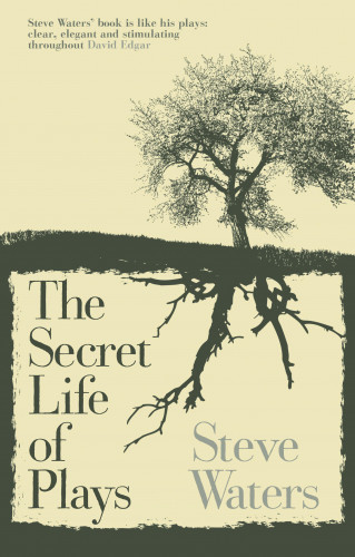 Steve Waters: The Secret Life of Plays