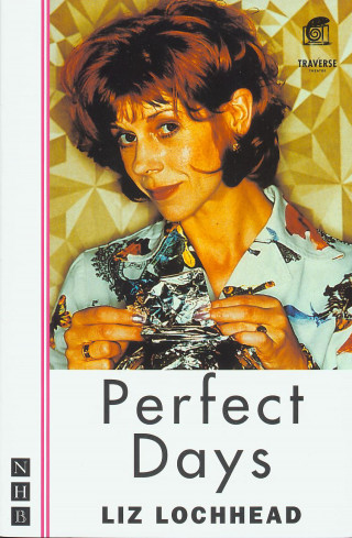 Liz Lochhead: Perfect Days (NHB Modern Plays)