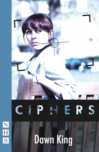 Dawn King: Ciphers (NHB Modern Plays)