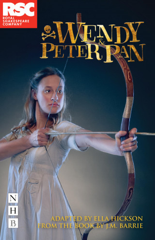 Ella Hickson: Wendy & Peter Pan (NHB Modern Plays)