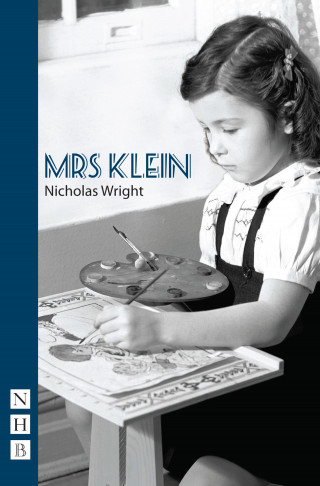 Nicholas Wright: Mrs Klein (NHB Modern Plays)