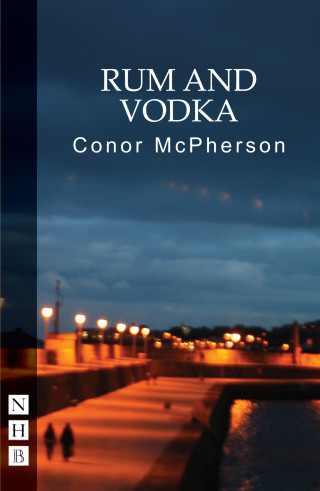 Conor McPherson: Rum and Vodka (NHB Modern Plays)