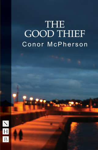 Conor McPherson: The Good Thief (NHB Modern Plays)