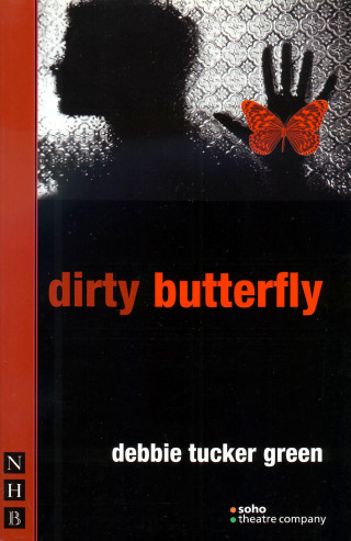 debbie tucker green: dirty butterfly (NHB Modern Plays)