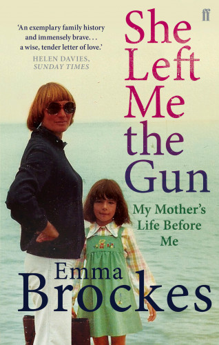Emma Brockes: She Left Me the Gun