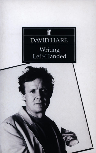 David Hare: Writing Left-Handed