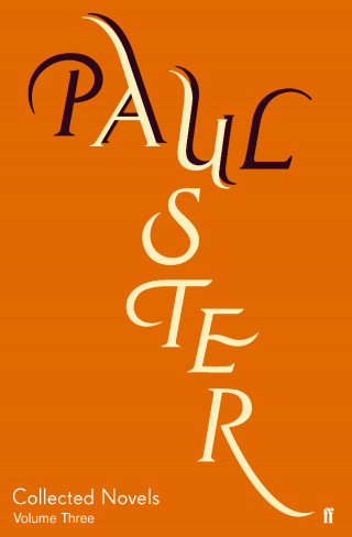 Paul Auster: Collected Novels Volume 3