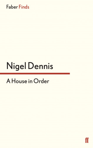 Nigel Dennis: A House in Order