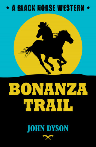 John Dyson: Bonanza Trail