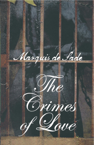 Marquis De Sade: Crimes of Love