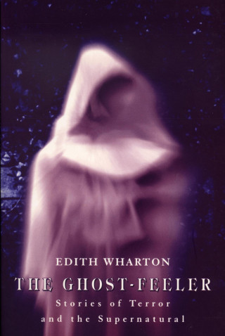 Edith Wharton: The Ghost-Feeler