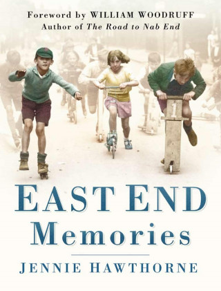 Jennie Hawthorne: East End Memories