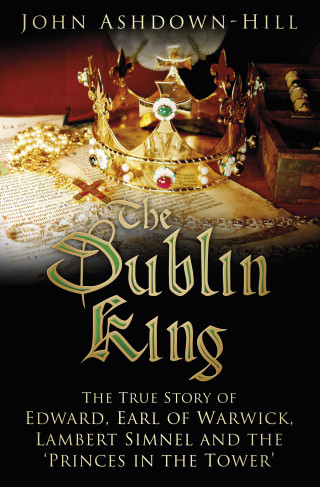 John Ashdown-Hill: The Dublin King