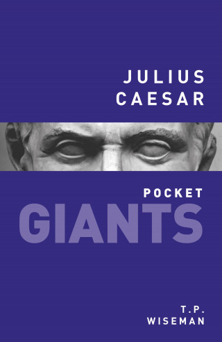 T.P. Wiseman: Julius Caesar: pocket GIANTS