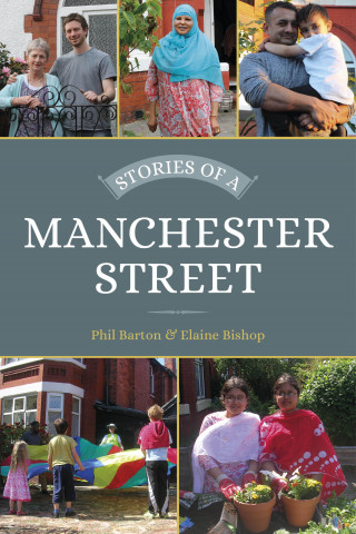 Phil Barton, Elaine Bishop: Stories of a Manchester Street