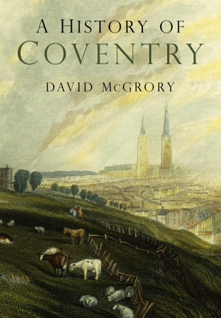David McGrory: A History of Coventry