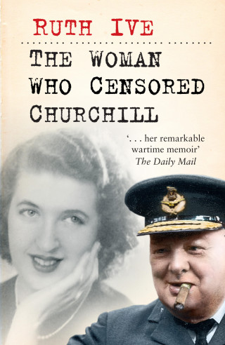 Ruth Ive: The Woman Who Censored Churchill