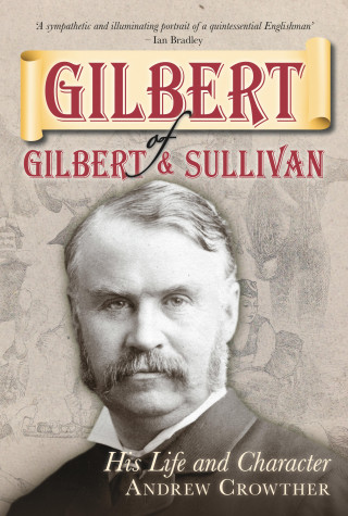 Andrew Crowther: Gilbert of Gilbert and Sullivan
