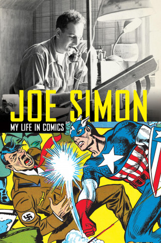 Joe Simon, Steve Saffel: Joe Simon - My Life in Comics
