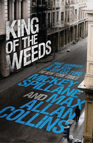 Mickey Spillane, Max Allan Collins: King of the Weeds