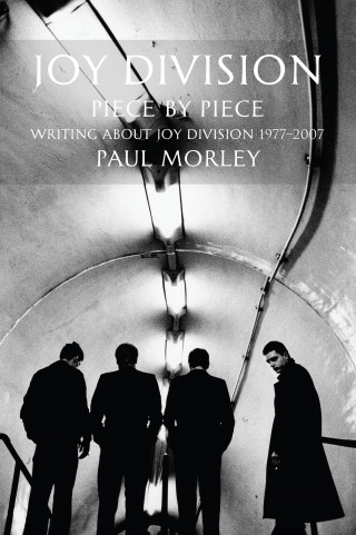 Paul Morley: Joy Division