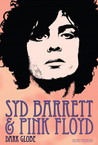 Julian Palacios: Syd Barrett & Pink Floyd
