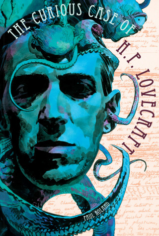 Paul Roland: The Curious Case of H.P. Lovecraft