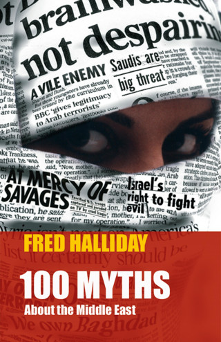 Fred Halliday: 100 myths about the Middle East