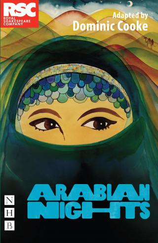 Dominic Cooke: Arabian Nights (RSC Version)