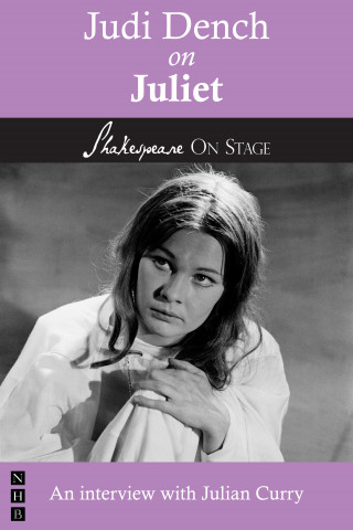 Judi Dench: Judi Dench on Juliet (Shakespeare on Stage)