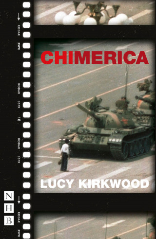 Lucy Kirkwood: Chimerica (NHB Modern Plays)