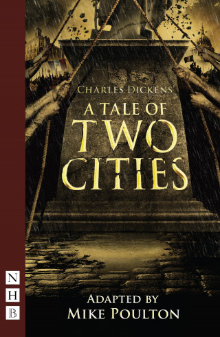 Charkes Dickens: A Tale of Two Cities (stage version) (NHB Modern Plays)