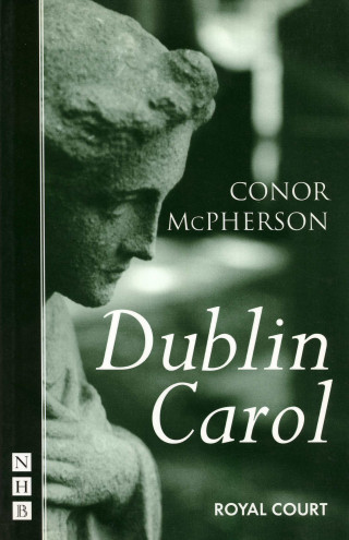 Conor McPherson: Dublin Carol (NHB Modern Plays)