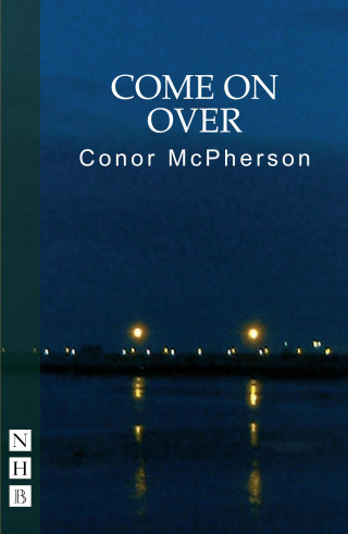 Conor McPherson: Come on Over (NHB Modern Plays)