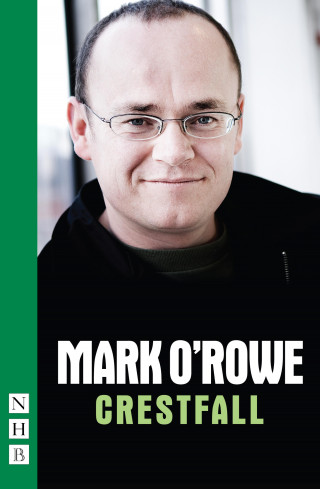 Mark O'Rowe: Crestfall (NHB Modern Plays)