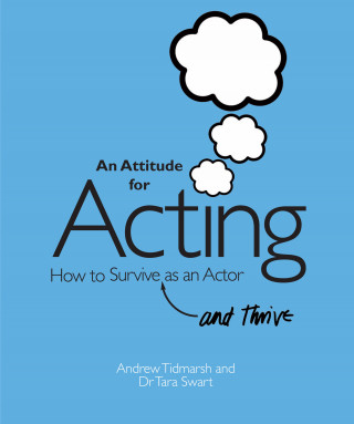 Andrew Tidmarsh: An Attitude for Acting