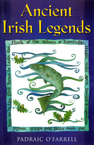 Padraic O'Farrell: Ancient Irish Legends