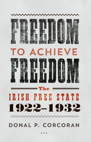 Donal P. Corcoran: Freedom to Achieve Freedom