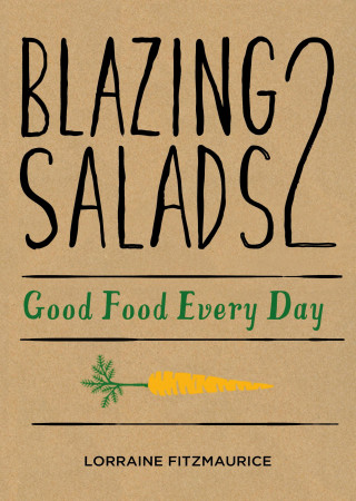 Lorraine Fitzmaurice: Blazing Salads 2: Good Food Everyday
