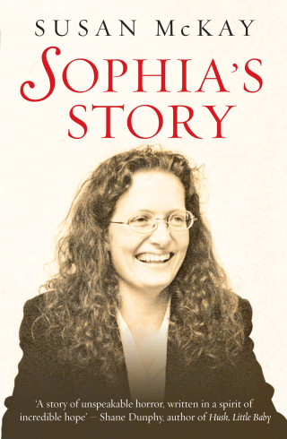 Susan McKay: Sophia's Story