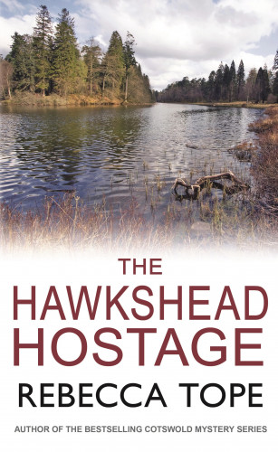 Rebecca Tope: The Hawkshead Hostage