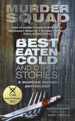 Murder Squad: Best Eaten Cold and Other Stories
