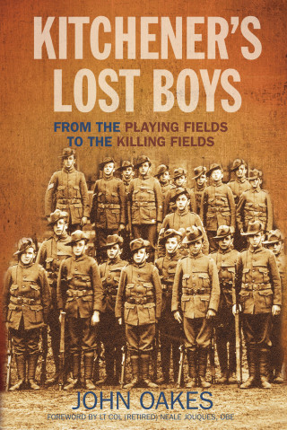 John Oakes: Kitchener's Lost Boys